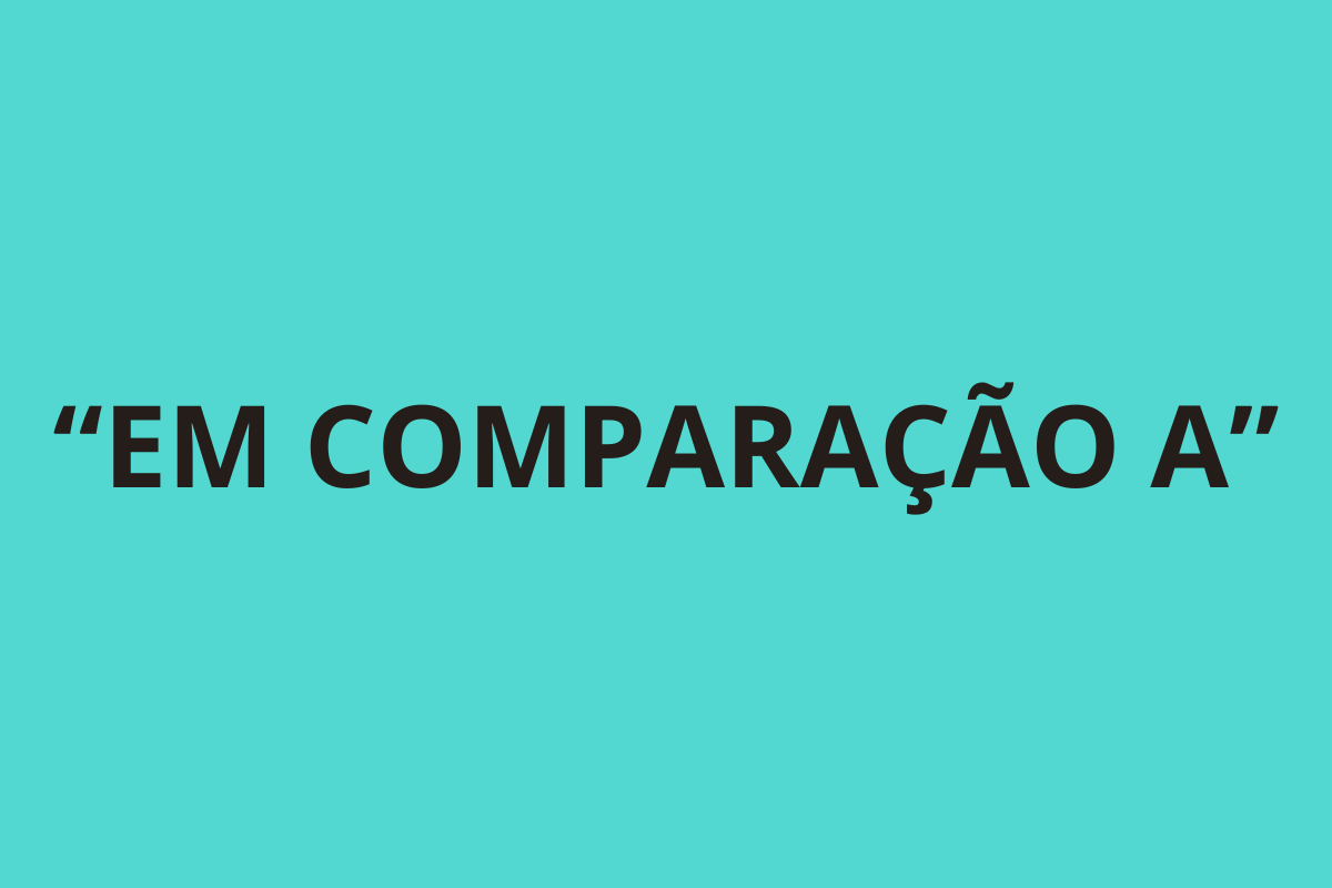 em comparação a